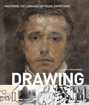 Image du vendeur pour Drawing: Mastering the Language of Vi: Mastering the Language of Visual Expression mis en vente par WeBuyBooks