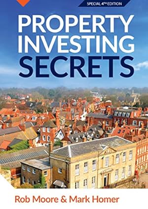 Imagen del vendedor de Property Investing Secrets: How To Make Money In Property - Investor Hacks In Property Investment Revealed (Progressive Property Real Estate Books: Rob Moore & Mark Homer) a la venta por WeBuyBooks