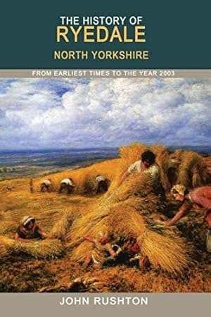 Seller image for The History of Ryedale: From Earliest Times to the Year 2003 for sale by WeBuyBooks