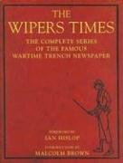 Seller image for The Wipers Times: The Complete Series of the Famous Wartime Trench Newspaper for sale by WeBuyBooks