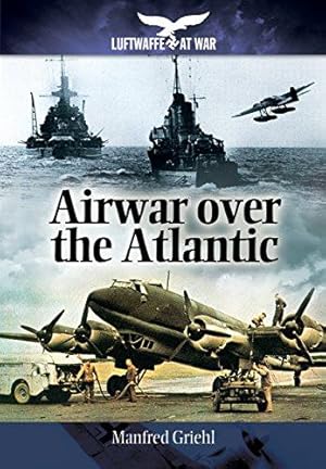 Bild des Verkufers fr Air War Over the Atlantic (Luftwaffe at War) zum Verkauf von WeBuyBooks