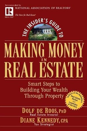 Bild des Verkufers fr The Insider's Guide to Making Money in Real Estate: Smart Steps to Building Your Wealth Through Property zum Verkauf von WeBuyBooks