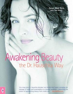 Bild des Verkufers fr Awakening Beauty: The Dr. Hauschka Way zum Verkauf von WeBuyBooks