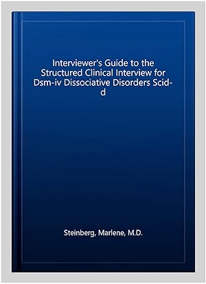 Immagine del venditore per Interviewer's Guide to the Structured Clinical Interview for Dsm-iv Dissociative Disorders Scid-d venduto da GreatBookPrices