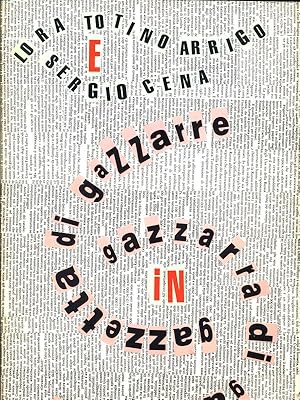 Gazzetta di gazzarre, gazzarra di gazzette