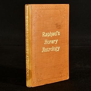 Seller image for Raphael's Horary Astrology, by Which Every Question Relating to the Future May be Answered for sale by Rooke Books PBFA
