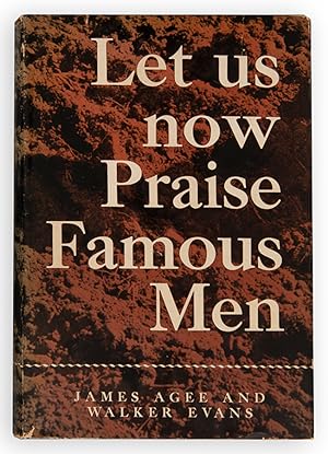 Bild des Verkufers fr Let Us Now Praise Famous Men. Three Tenant Families. zum Verkauf von Shapero Rare Books