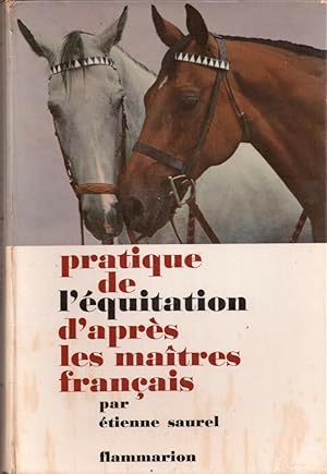 Pratique de l'équitation d'après les maîtres français
