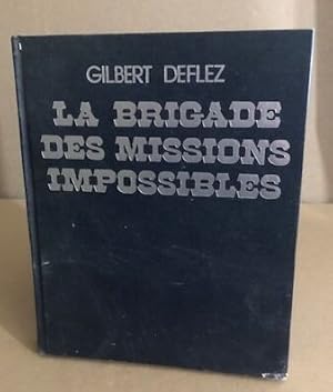 Seller image for La brigade des missions impossibles for sale by librairie philippe arnaiz