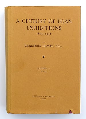 A Century of Loan Exhibitions 1813-1912: vol. 2: P-Z