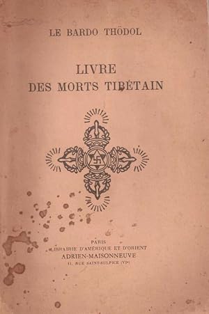 Le Bardo thödol.Le livre des Morts Tibétain