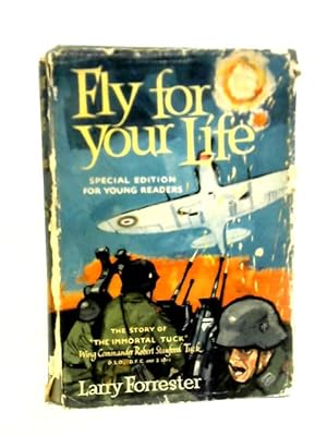 Seller image for Fly For Your Life: The Story of Wing-Commander R.R.Stanford Tuck for sale by World of Rare Books