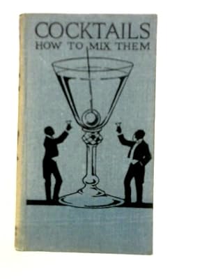 Seller image for Cocktails How To Mix Them for sale by World of Rare Books