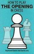 Imagen del vendedor de HOW TO PLAY THE OPENING IN CHESS a la venta por WeBuyBooks