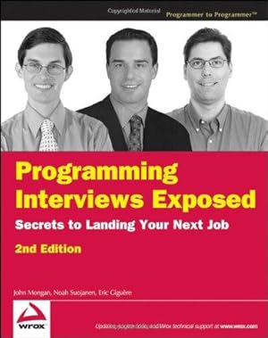 Bild des Verkufers fr Programming Interviews Exposed: Secrets to Landing Your Next Job zum Verkauf von WeBuyBooks