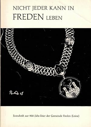 Imagen del vendedor de Nicht jeder kann in Freden leben. Festschrift zur 900-Jahr-Feier der Gemeinde Freden (Leine) a la venta por Paderbuch e.Kfm. Inh. Ralf R. Eichmann