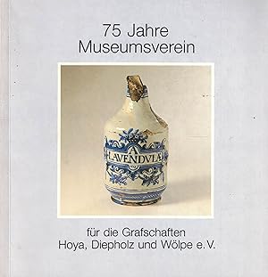 Bild des Verkufers fr 75 Jahre Museumsverein fr die Grafschaften Hoya, Diepholz und Wlpe e. V. zum Verkauf von Paderbuch e.Kfm. Inh. Ralf R. Eichmann