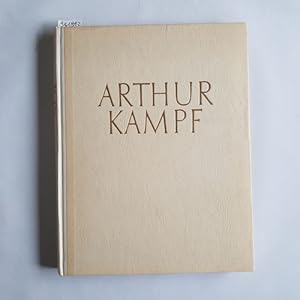 Imagen del vendedor de Arthur Kampf : 147 Abb. von Werken des Knstlers, davon 15 in farb. Wiedergaben; Einl. von Bruno Kroll a la venta por Gebrauchtbcherlogistik  H.J. Lauterbach