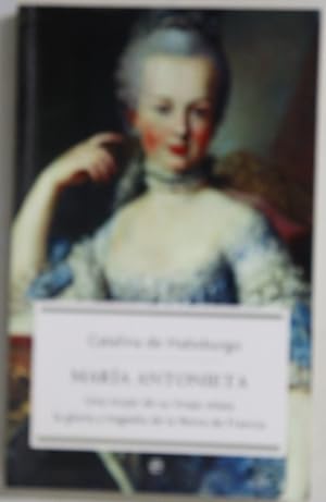 Imagen del vendedor de Mara Antonieta una mujer de su linaje relata la gloria y tragedia de la reina de Francia a la venta por Librera Alonso Quijano