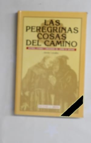 Immagine del venditore per Las peregrinas cosas del Camino historias, leyendas y curiosidades del camino de Santiago venduto da Librera Alonso Quijano