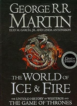 Immagine del venditore per The World of Ice and Fire: The Untold History of Westeros and the Game of Thrones venduto da WeBuyBooks