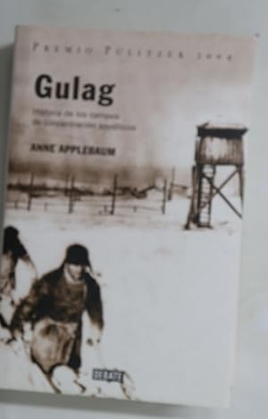 Bild des Verkufers fr Gulag historia de los campos de concentracin soviticos zum Verkauf von Librera Alonso Quijano