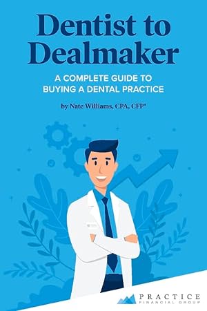 Imagen del vendedor de Dentist to Dealmaker: A Complete Guide to Buying a Dental Practice a la venta por Redux Books