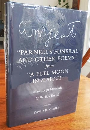 "Parnell's Funeral and Other Poems" from "A Full Moon In March"; Manuscript Materials by W. B. Yeats