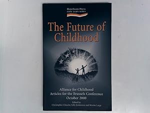 Seller image for The Future of Childhood: Alliance for Childhood Articles (Hawthorn Press Early Years) for sale by ABC Versand e.K.