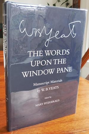 The Words Upon The Window Pane; Manuscript Materials by W. B. Yeats