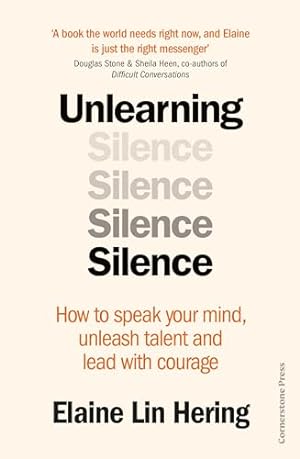 Bild des Verkufers fr Unlearning Silence: How to speak your mind, unleash talent and lead with courage zum Verkauf von WeBuyBooks