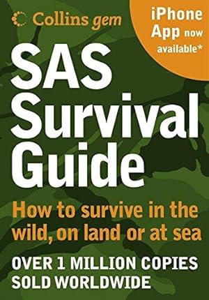 Image du vendeur pour SAS Survival Guide: How to survive in the Wild, on Land or Sea (Collins Gem): How to Survive in the Wild, on Land or Sea (New Edition) mis en vente par WeBuyBooks 2