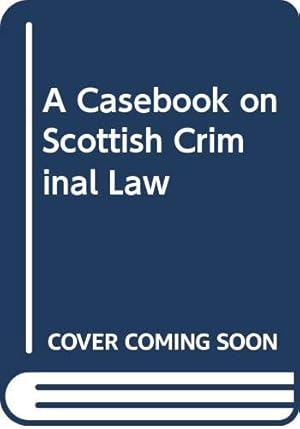 Immagine del venditore per A Casebook on Scottish Criminal Law venduto da WeBuyBooks