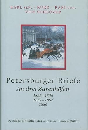 Seller image for Petersburger Briefe: An drei Zarenhfen - 1835-1836, 1857-1862, 1886 (Deutsche Bibliothek des Ostens) for sale by Antiquariat Kastanienhof