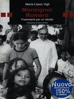 Bild des Verkufers fr Monsignor Romero. Frammenti per un ritratto zum Verkauf von Librodifaccia