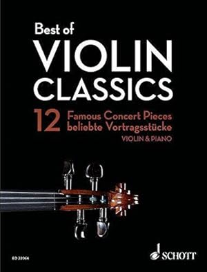 Image du vendeur pour Best of Violin Classics: 12 Famous Concert Pieces for Violin and Piano mis en vente par WeBuyBooks