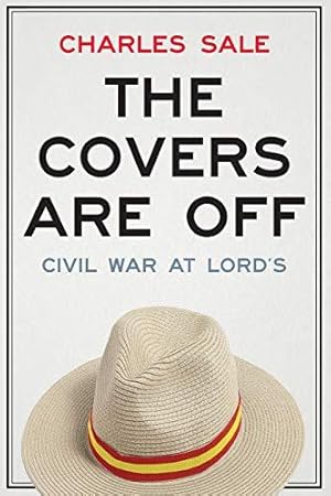 Bild des Verkufers fr The Covers Are Off: Civil War at Lord's zum Verkauf von WeBuyBooks