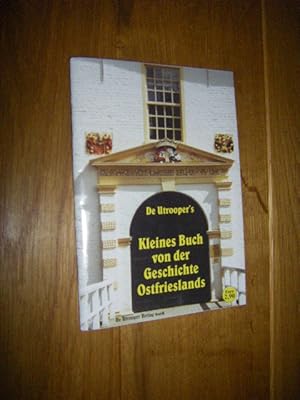 Bild des Verkufers fr De Utrooper's Kleines Buch von der Geschichte Ostfrieslands zum Verkauf von Versandantiquariat Rainer Kocherscheidt