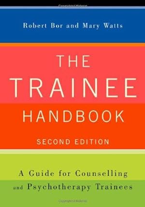 Bild des Verkufers fr The Trainee Handbook: A Guide for Counselling & Psychotherapy Trainees zum Verkauf von WeBuyBooks