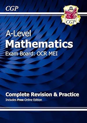Imagen del vendedor de A-Level Maths OCR MEI Complete Revision & Practice (with Online Edition): for the 2024 and 2025 exams (CGP OCR MEI A-Level Maths) a la venta por WeBuyBooks