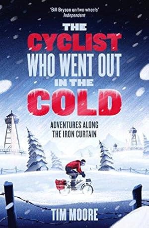 Imagen del vendedor de The Cyclist Who Went Out in the Cold: Adventures Along the Iron Curtain Trail a la venta por WeBuyBooks