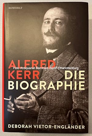 Alfred Kerr. Die Biographie