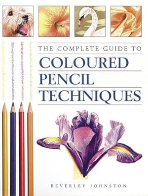 Image du vendeur pour The Complete Guide to Coloured Pencil Techniques mis en vente par WeBuyBooks