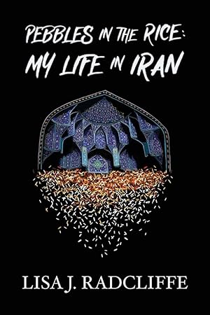 Seller image for Pebbles in the Rice: My Life in Iran for sale by Redux Books