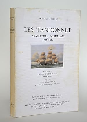 Seller image for Les Tandonnet, armateurs bordelais, 1796 - 1904 for sale by Librairie Raimbeau