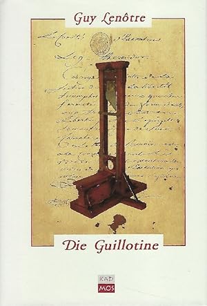 Bild des Verkufers fr Die Guillotine und die Scharfrichter zur Zeit der franzsischen Revolution zum Verkauf von Antiquariat Lcke, Einzelunternehmung