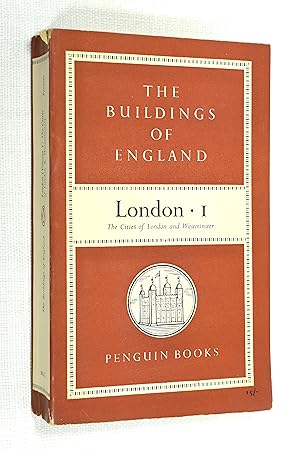 Imagen del vendedor de THE BUILDINGS OF ENGLAND: LONDON I, THE CITIES OF LONDON AND WESTMINSTER a la venta por Lost Time Books