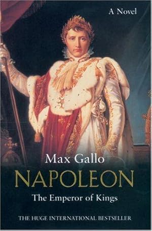 Seller image for Napoleon 3: The Emperor of Kings (Napoleon Series) for sale by WeBuyBooks 2