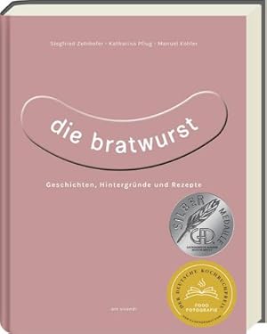 Bild des Verkufers fr Die Bratwurst: Kreative Rezepte und traditionelle Gensse - ausgezeichnet mit dem GAD Silber 2023 - Deutscher Kochbuchpreis 2023 Silber: Geschichten, Hintergrnde und Rezepte zum Verkauf von Rheinberg-Buch Andreas Meier eK