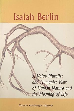 Seller image for Isaiah Berlin. A Value Pluralist and Humanist View of Human Nature and the Meaning of Life for sale by Antiquariaat Schot